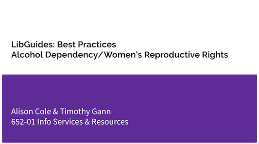 LibGuides Best Practices - Alcohol Dependency-Women’s Reproductive Rights